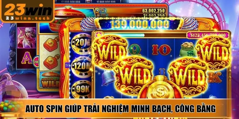 Auto Spin trong Nổ Hũ giúp trải nghiệm slot mượt mà