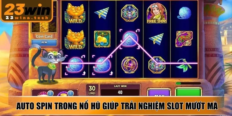 Auto Spin giúp trải nghiệm minh bạch, công bằng