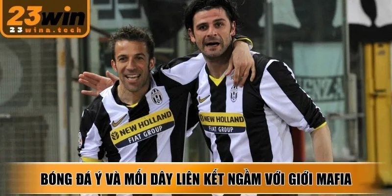 Bóng đá Ý và mối dây liên kết ngầm với giới mafia