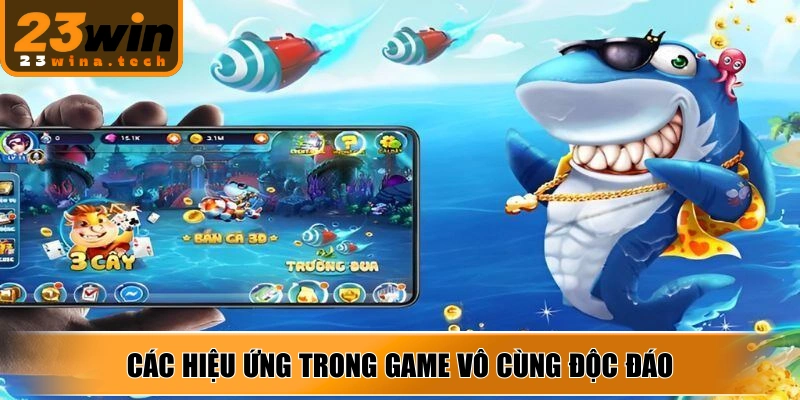 Các hiệu ứng trong game vô cùng độc đáo
