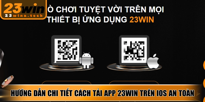 Hướng dẫn chi tiết cách tải app 23Win trên iOS an toàn
