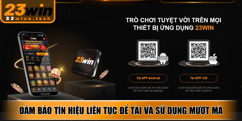 Đảm bảo tín hiệu liên tục để tải và sử dụng mượt mà