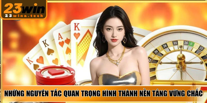 Những nguyên tắc quan trọng hình thành nền tảng vững chắc của hệ thống